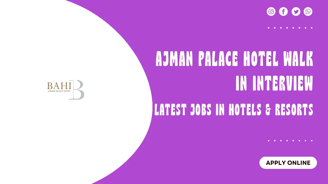 Ajman Palace Hotel Walk in Interview Ajman Palace Hotel Walk in interview