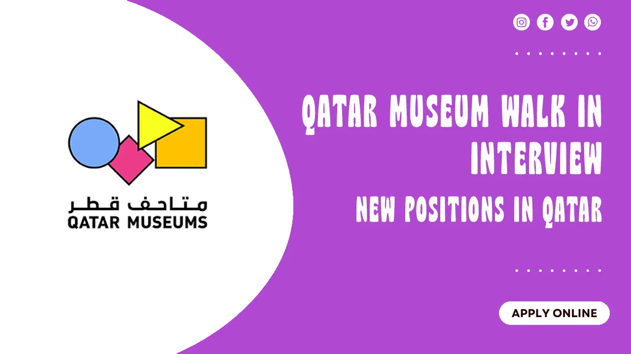 Qatar Museum Walk in Interview Qatar Museum Walk in Interview