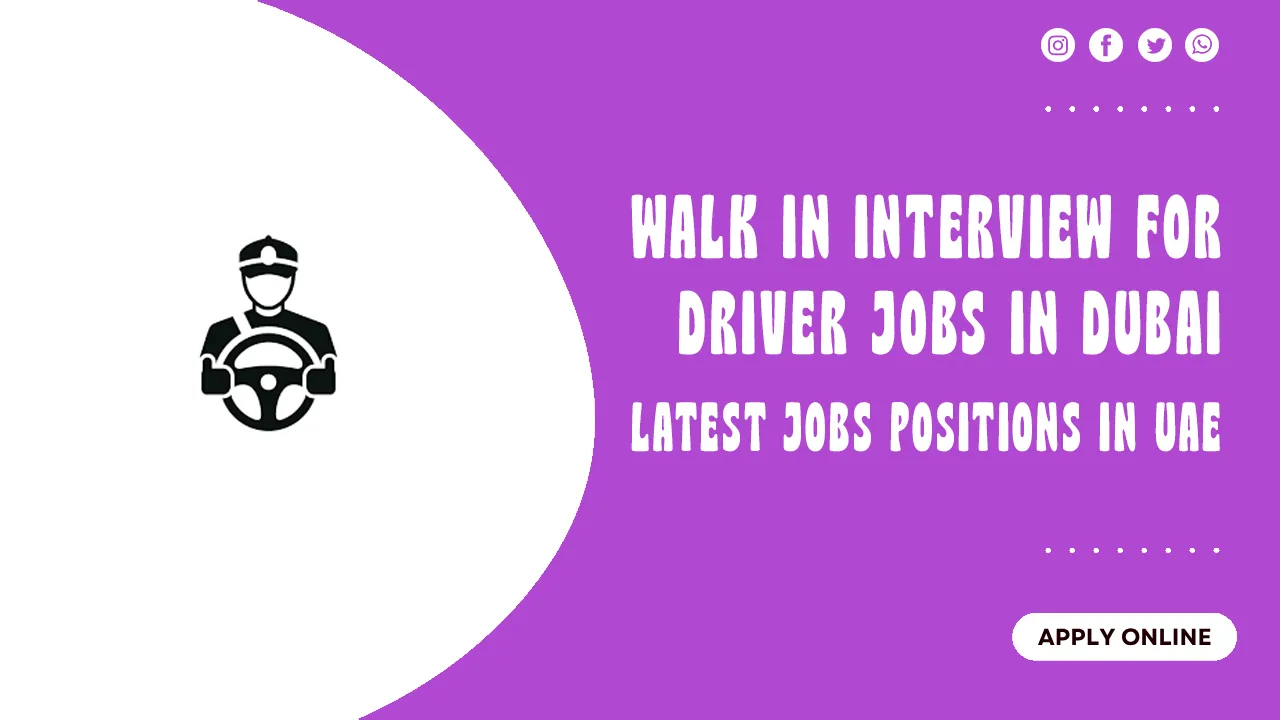 Walk in Interview for Driver Jobs in Dubai
