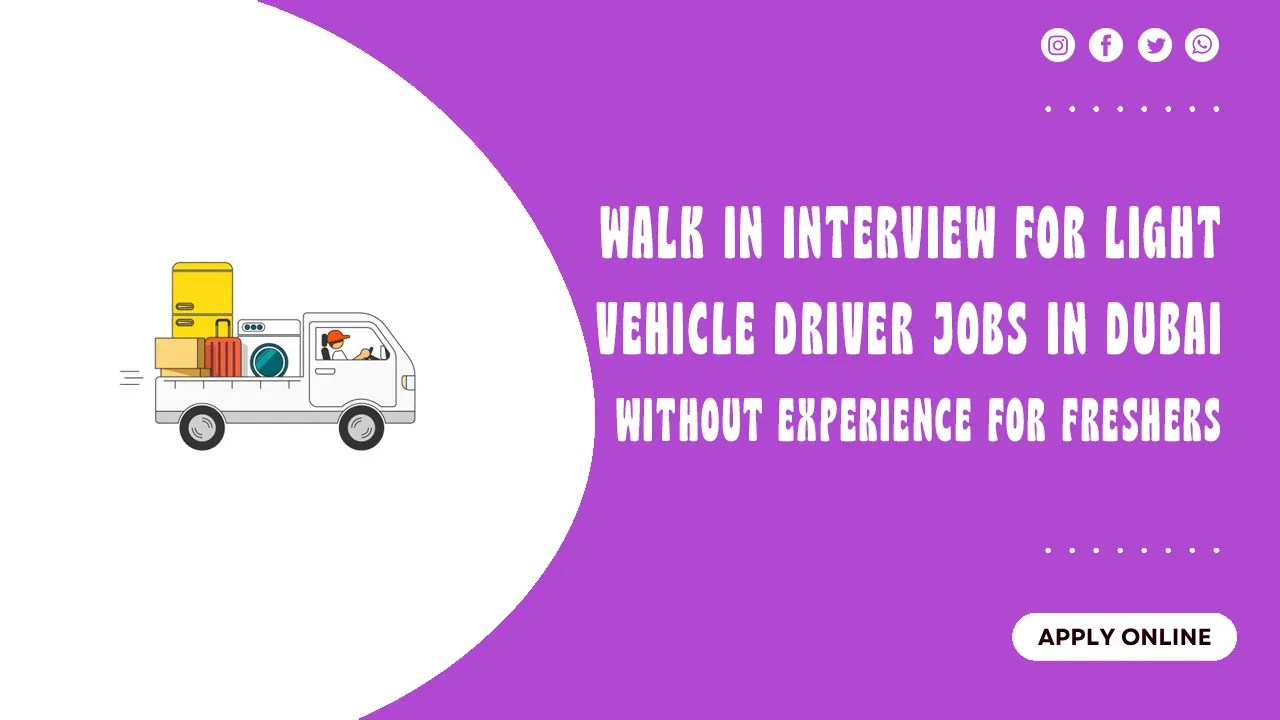 Walk in Interview for Light Vehicle Driver Jobs