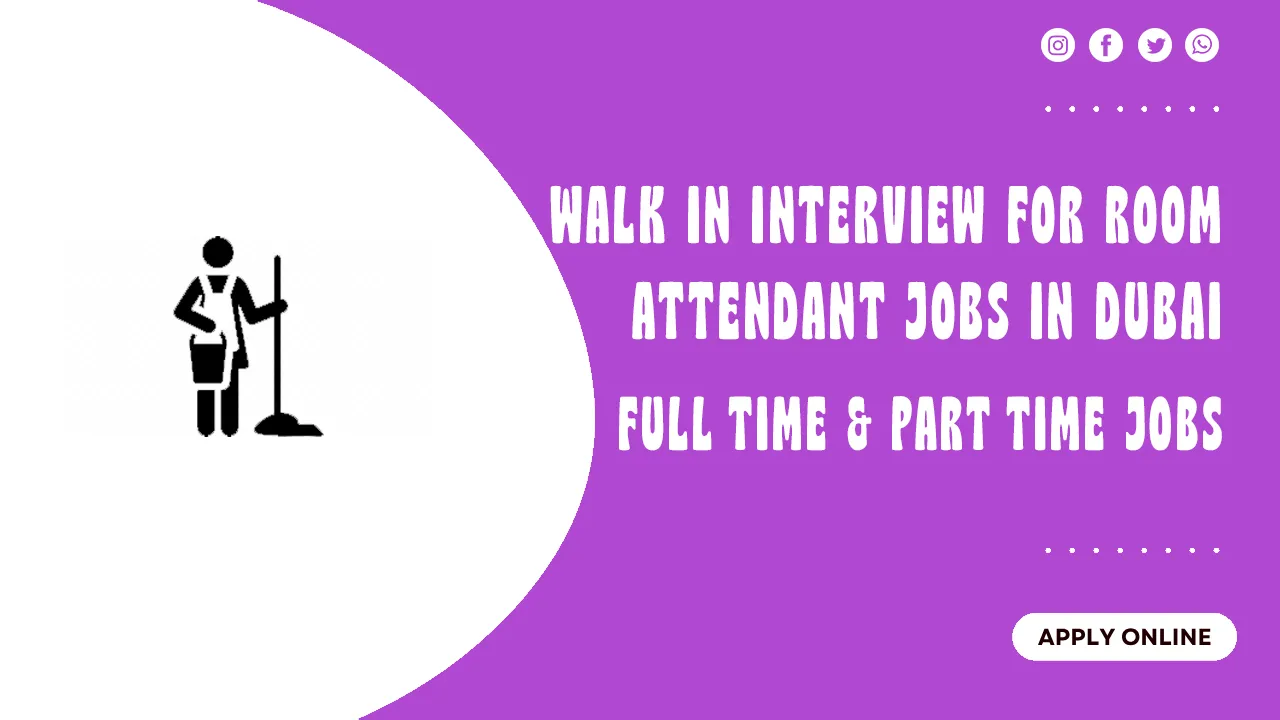 Walk in Interview for Receptionist Jobs in Dubai Walk in Interview for Room Attendant Jobs in Dubai