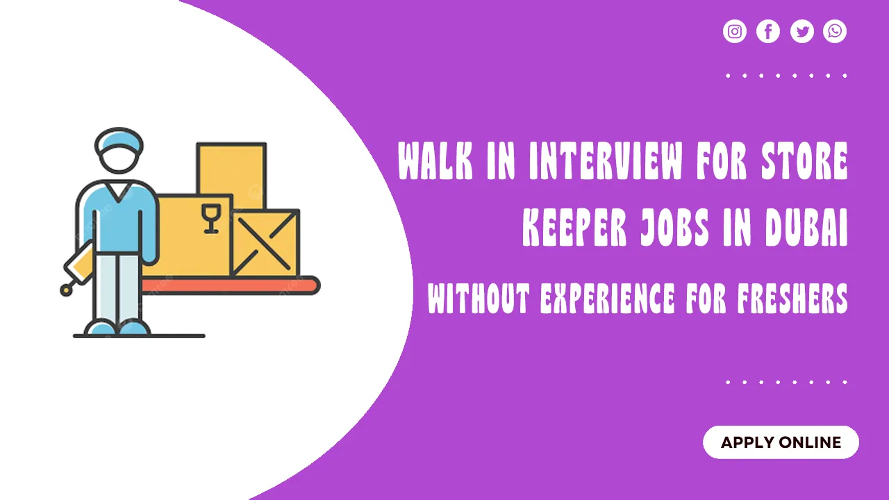 Walk in Interview for Store Keeper Jobs in Dubai