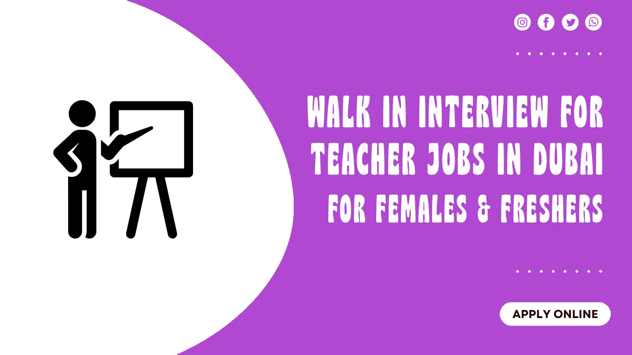 Walk in Interview for Teacher Jobs in Dubai Walk in Interview for Teacher Jobs in Dubai